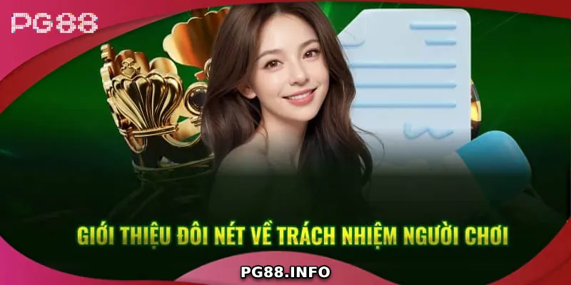 Chơi Có Trách Nhiệm PG88 – Bí Quyết Chơi Cá Cược Hiệu Quả Giới thiệu chung về chơi có trách nhiệm PG88